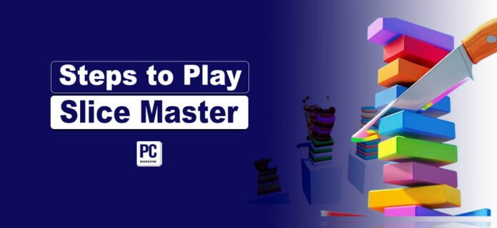 Steps to Play Slice Master Steps to Play Slice Master