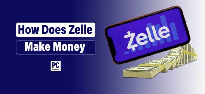 How Does Zelle Make Money